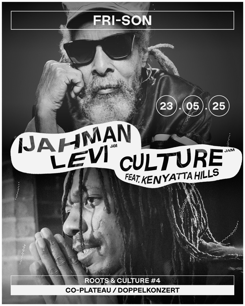 Roots & Culture #4 : IJAHMAN LEVI (JAM) + CULTURE FEAT. KENYATTA HILLS (JAM)