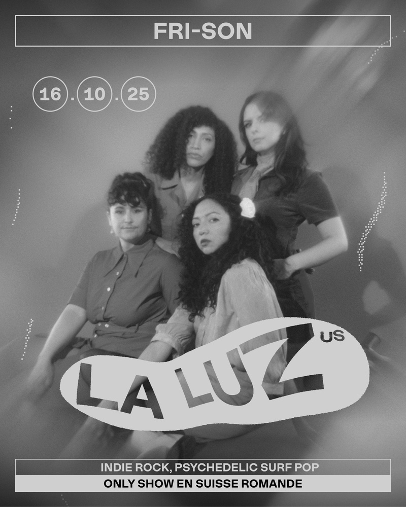 LA LUZ (US) + Support: GLAASCATS (CH) - Vernissage