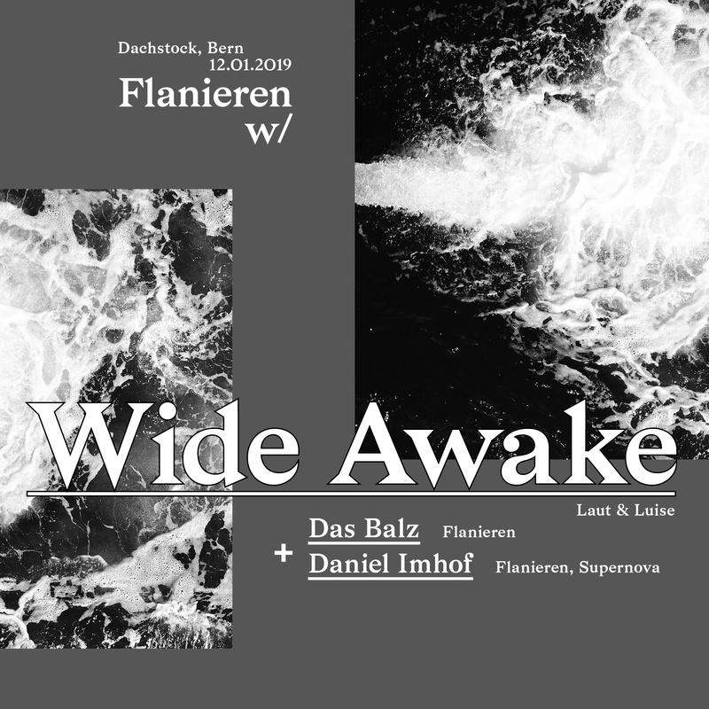 FLANIEREN:  Wide Awake live / Daniel Imhof / Das Balz