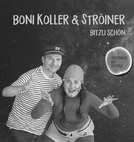 BonI KollER & STRÖINER  „Bitzli schön“